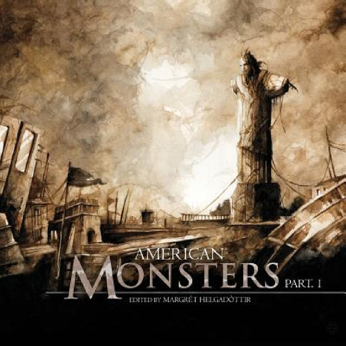 American Monsters Part One by Margret Helgadottir, Liliana Colanzi, Santiago Santos