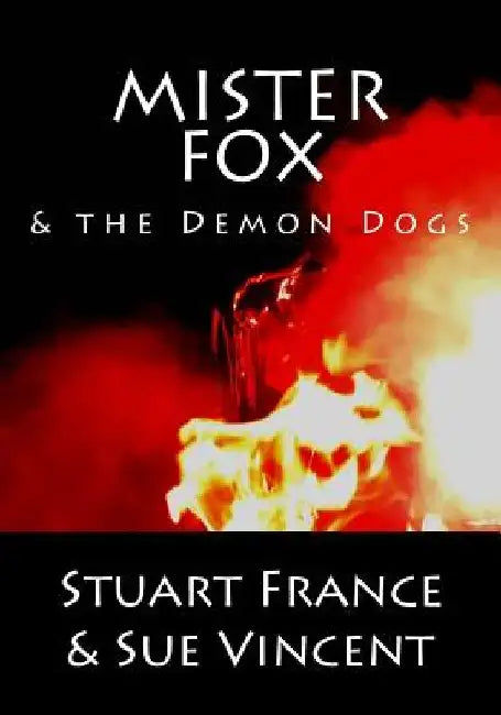 Mister Fox and the Demon Dogs by Sue Vincent