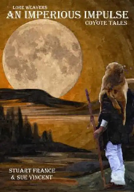 An Imperious Impulse: Coyote Tales by Sue Vincent