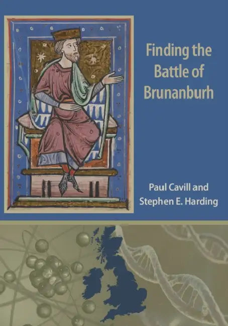 Finding the Battle of Brunanburh by Paul Cavill