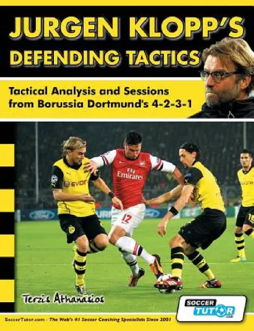 Jurgen Klopp's Defending Tactics - Tactical Analysis and Sessions from Borussia Dortmund's 4-2-3-1 by Athanasios Terzis, Alex Fitzgerald