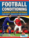 Football Conditioning A Modern Scientific Approach: Fitness Training - Speed & Agility - Injury Prevention by Adam Owen Ph. D., Alexandre Dellal Ph. D.