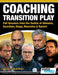 Coaching Transition Play - Full Sessions from the Tactics of Simeone, Guardiola, Klopp, Mourinho & Ranieri by Michail Tsokaktsidis
