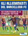 Gli allenamenti del BARCELLONA FC - 160 esercitazioni da 34 situazioni tattiche by Terzis Athanasios, Luca Bertolini