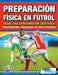 Preparación Física en Fútbol desde una Aproximación Científica - Periodización Situaciones de juego reducido by Adam Owen