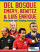 Del Bosque, Emery, Benitez & Luis Enrique - Practices and Training Sessions by Soccertutor Com