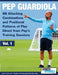 Pep Guardiola - 88 Attacking Combinations and Positional Patterns of Play Direct from Pep's Training Sessions by Soccertutor Com