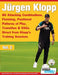 Jürgen Klopp - 80 Attacking Combinations, Finishing, Positional Patterns of Play, Transition & SSGs Direct from Klopp's Training Sessions by Soccertutor Com