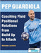 Pep Guardiola - Coaching Fluid Positional Rotations from Build Up to Attack by Lucchesi, Massimo