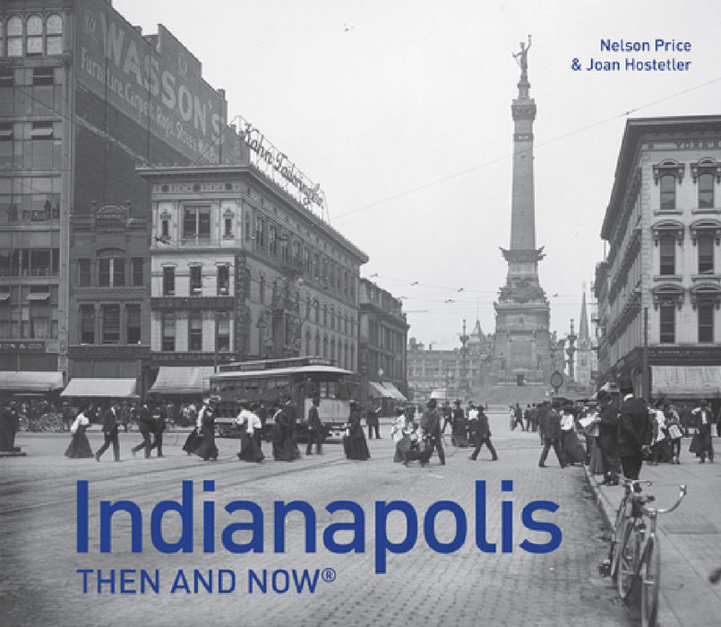 Indianapolis Then and Now(r) by Nelson Price