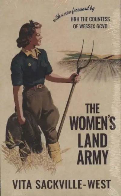 The Women's Land Army by Sackville-West, Vita