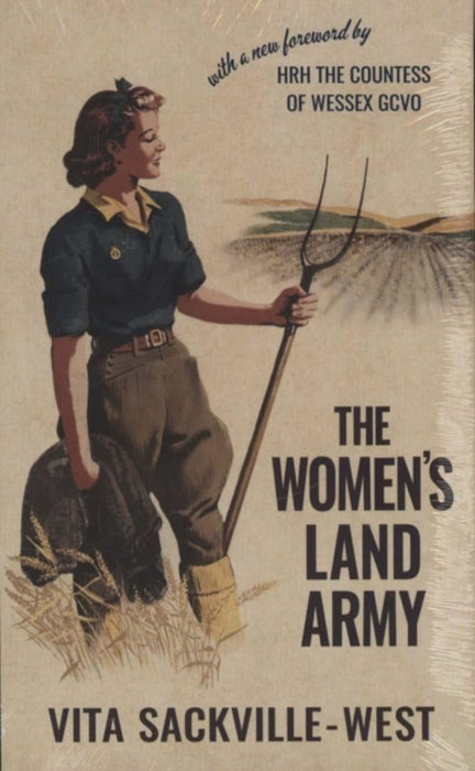 The Women's Land Army by Sackville-West, Vita