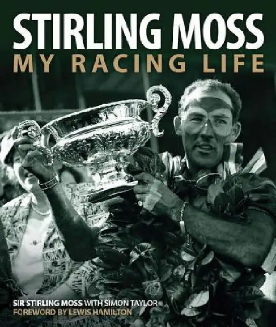 Stirling Moss: My Racing Life by Stirling Moss