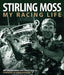 Stirling Moss: My Racing Life by Stirling Moss