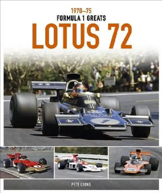 Lotus 72: 1970-75 by Pete Lyons