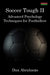 Soccer Tough 2: Advanced Psychology Techniques for Footballers by Dan Abrahams