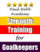 Paul Webb Academy: Strength Training for Goalkeepers by Paul Webb