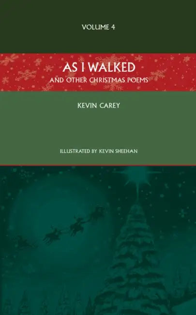 As I Walked (and other Christmas poems) by Kevin Carey, Kevin Sheehan