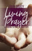 Living Prayer: Learning to Pray in Daily Life by John Davey