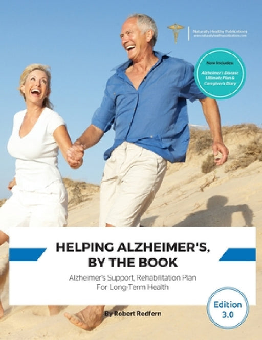 Helping Alzheimer's, By The Book: Alzheimer's Support, Rehabilitation Plan for Long-Term Health by Robert Redfern