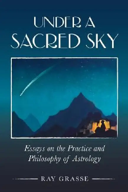 Under a Sacred Sky by Ray Grasse