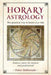 Horary Astrology: The Practical Way to Learn Your Fate: Radical Charts for Student and Professional by Petros Eleftheriadis