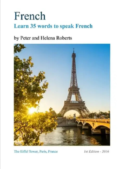 FRENCH - Learn 35 words to speak French by Peter Roberts, Helena Roberts