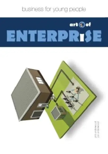 Art of Enterprise: Business for Young People by Phil Underwood