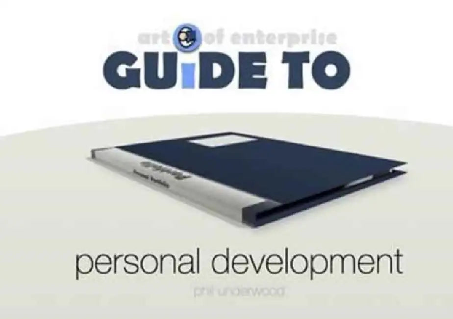 Art Of Enterprise  Guide To Personal Development by Phil Underwood