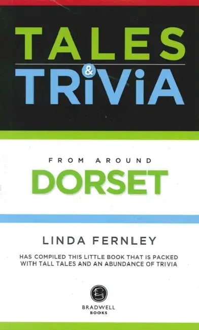 Tales & Trivia Dorset by Linda Fernley