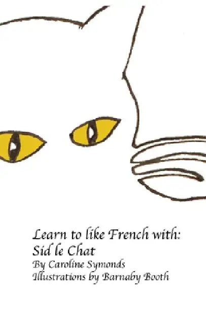 Sid le Chat by Caroline Symonds