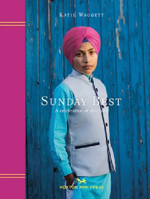 Sunday Best: A Celebration of Diversity by Katie Waggett