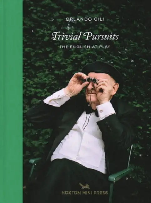 Trivial Pursuits: The English at Play by Orlando Gili