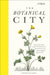 The Botanical City by Helena Dove