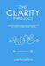 The Clarity Project: 4 steps to simplifying your sales message and attracting more clients online by Dan Meredith
