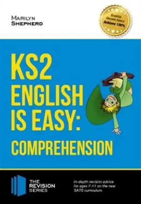 KS2: English is Easy - English Comprehension. in-Depth Revision Advice for Ages 7-11 on the New Sats Curriculum. Achieve 100% by How2Become