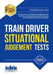 Train Driver Situational Judgement Tests: 100 Practice Questions to Help You Pass Your Trainee Train Driver SJT by How2Become