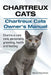 Chartreux Cats. Chartreux Cats Owners Manual. Chartreux cats care, personality, grooming, health and feeding. by Harvey Hendisson