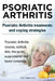 Psoriatic Arthritis. Psoriatic Arthritis treatments and coping strategies. Psoriatic Arthritis causes, outlook, diet, therapies, supplements and home by Colin Cumberstone
