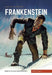 Frankenstein: Or, the Modern Prometheus by Mary Shelley