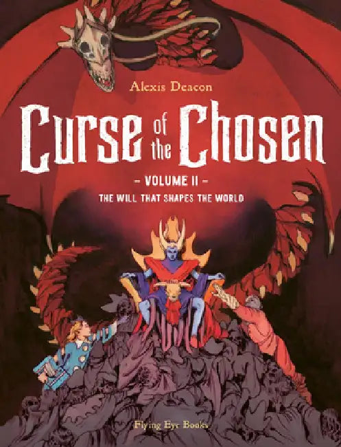 Curse of the Chosen Vol. 2: The Will That Shapes the World by Alexis Deacon