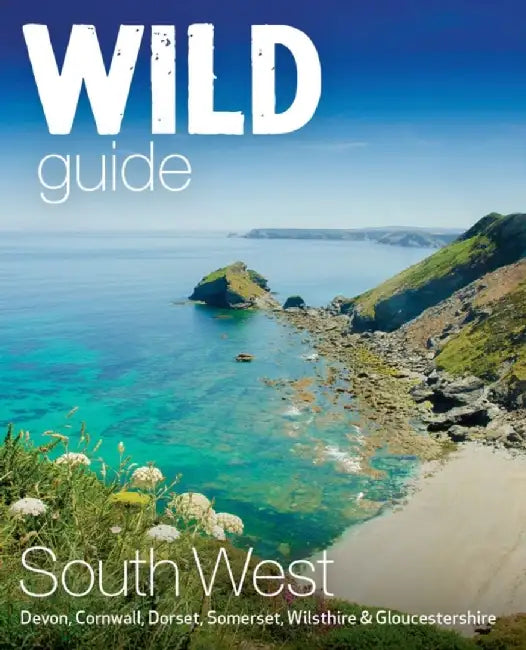 Wild Guide South West by Tania Pascoe