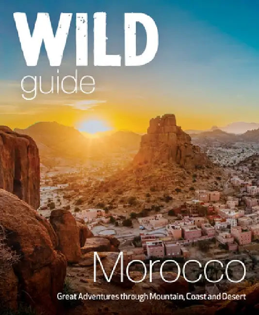 Wild Guide Morocco by Lola Culsan