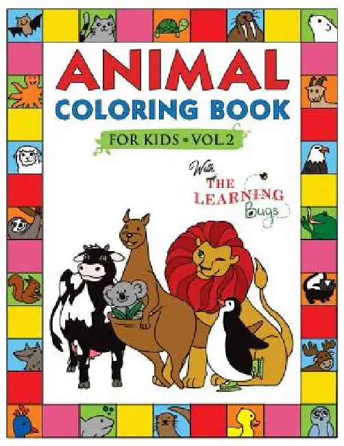Animal Coloring Book for Kids with The Learning Bugs Vol.2: Fun Children's Coloring Book for Toddlers & Kids Ages 3-8 with 50 Pages to Color & Learn t by The Learning Bugs