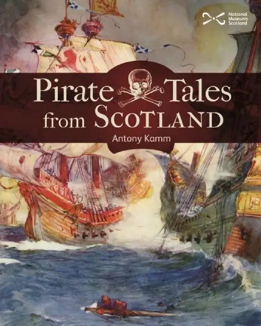 Pirate Tales from Scotland by Antony Kamm