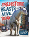 If Prehistoric Beasts Were Alive Today by John Farndon