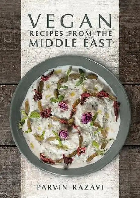 Vegan Recipes from the Middle East by Parvin Razavi