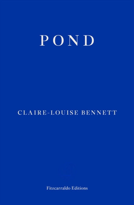 Pond by Claire Louise Bennett