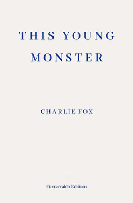 This Young Monster by Charlie Fox