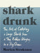 Shark Drunk by Stroksnes, Morten
